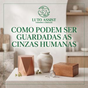 Como podem ser guardadas as cinzas humanas